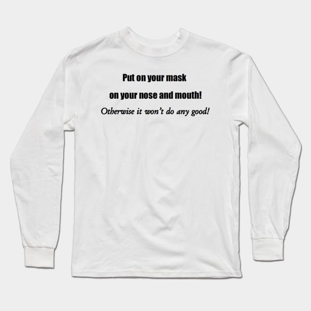 Put on your mask! Long Sleeve T-Shirt by NutsC
